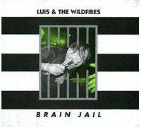 LUIS & THE WILDFIRES - LUIS & THE WILDFIRES Brain Jail