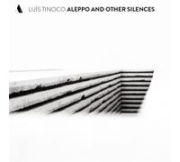 Luis Tinoco Aleppo and Other Silences (CD)