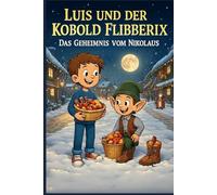 Luis und der Kobold Flibberix - Das Geheimnis vom Nikolaus