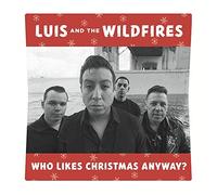 LUIS & WILDFIRES - who likes christmas anyway / i know your mind 45 rpm single