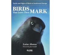 Luisa Abenza Birds That Leave Their Mark. Tracks and Signs of Birds (Tascabile)