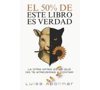 Luisa Apolinar El 50% de este libro es verdad (Tascabile)
