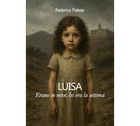 Luisa: Erano in nove, lei era la settima