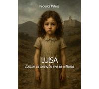 Luisa. Erano in nove, lei era la settima