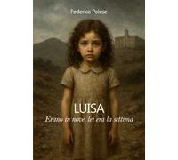 Luisa. Erano in nove, lei era la settima