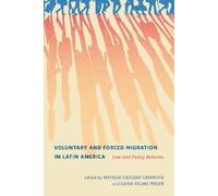 Luisa Feline Freier Voluntary and Forced Migration in Latin America (Tascabile)