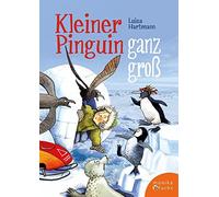 Luisa Hartmann Dagmar Geisler Kleiner Pinguin ganz groß (Copertina rigida)