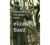 Luisa lost in the ghost town: the ghost town