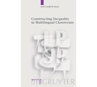 Luisa Martín Ro Constructing Inequality in Multilingual Class (Copertina rigida)