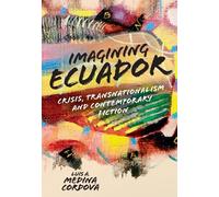 LuisA. Medina Cordova Imagining Ecuador (Copertina rigida) Monografías A