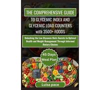 Luisa Pace The Comprehensive Guide to Glycemic Index and Glycemic Lo (Tascabile)