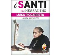 Luisa Piccarreta. La vita-Gli scritti