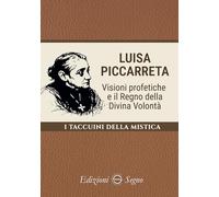Luisa Piccarreta. Visioni profetiche e il regno della divina volontà