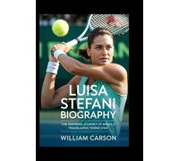 LUISA STEFANI BIOGRAPHY: The Inspiring Journey of Brazil’s Trailblazing Tennis Star
