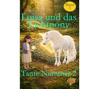 Luisa und das Lichtpony: Tante Nummer 2