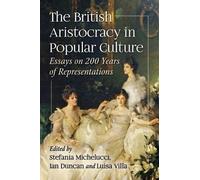 Luisa Villa The British Aristocracy in Popular Culture (Tascabile)