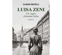 Luisa Zeni. Un sogno chiamato Italia