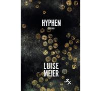 Luise Meier Hyphen: Roman (Copertina rigida)