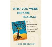 Luise Reddemann Who You Were Before Trauma (Tascabile)