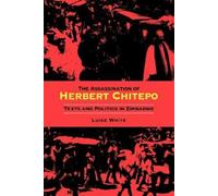 Luise S. White The Assassination of Herbert Chitepo (Tascabile)