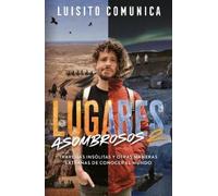 Luisito Comunic Lugares asombrosos 2 / Amazing Places 2. Unusual Jou (Tascabile)