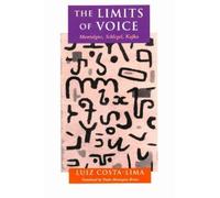 Luiz Costa-Lima The Limits of Voice (Copertina rigida)