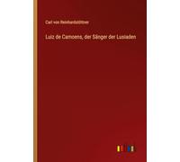 Luiz de Camoens, der Sänger der Lusiaden