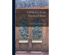 Luiz Gonzaga Silva Da Leme Genealogia Paulistana; Volume 5 (Tascabile)