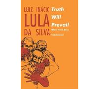 Luiz inCIO Lula Da Silva Truth Will Prevail (Tascabile)