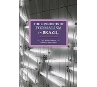 Luiz Renato Martins The Long Roots Of Formalism In Brazil (Tascabile)