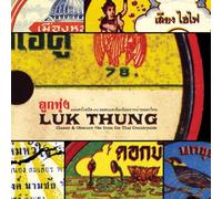 Luk Thung: Classic & Obscure 78s from the Thai Countryside by Various