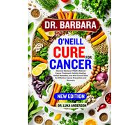 Luka Anderson DR. LUKA ANDERSON Dr. Barbara O'Neill Cure for Cancer (Tascabile)