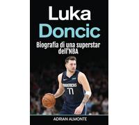 Luka Doncic: Biografia di una superstar dell'NBA