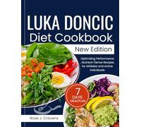 LUKA DONCIC Diet Cookbook: Optimizing Performance , Nutrient-Dense Recipes for Athletes and Active Individuals