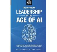 Luka Ivezic The Future of Leadership in the Age of Ai (Tascabile)