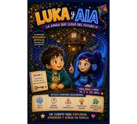 Luka y AIA: La amiga que llegó del futuro
