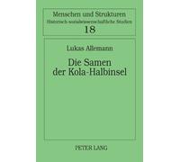 Lukas Allemann Die Samen der Kola-Halbinsel (Copertina rigida)