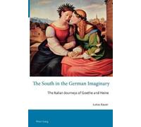 Lukas Bauer The South in the German Imaginary (Tascabile)