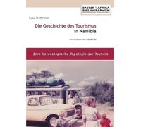 Lukas Breitwieser Die Geschichte des Tourismus in Namibia (Tascabile)