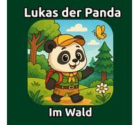 Lukas der Banda im Wald: Neuer Tag, neues Abenteuer