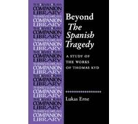 Lukas Erne Beyond the Spanish Tragedy (Tascabile) Revels Plays Companion Library