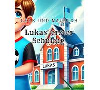 Lukas' erster Schultag und das Fußballabenteuer