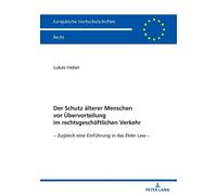 Lukas Heber Der Schutz aelterer Menschen vor Uebervorteilung im rech (Tascabile)