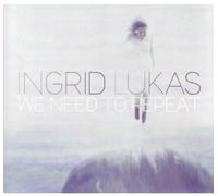 LUKAS, INGRID - WE NEED TO REPEAT