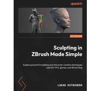 Lukas Kutschera Sculpting in ZBrush Made Simple (Tascabile)