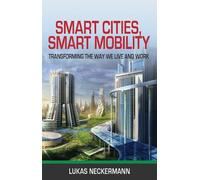 Lukas Neckermann Smart Cities, Smart Mobility (Tascabile)