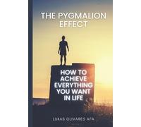 Lukas Olivares The Pygmalion Effect (Tascabile)