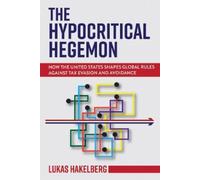 Lukas P. Hakelberg The Hypocritical Hegemon (Tascabile) Cornell Studies in Money