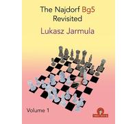 Lukasz Jarmula The Najdorf Bg5 Revisited - Volume 1 (Tascabile) Revisited
