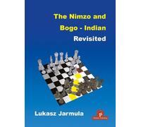 Lukasz Jarmula The Nimzo and Bogo-Indian Revisited: A Complete Reper (Tascabile)